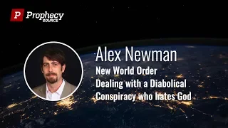 Alex Newman: New World Order - Dealing with a Diabolical Conspiracy who hates God