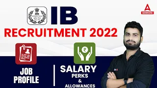 IB Recruitment 2022 | Intelligence Bureau Salary & Job Profile, Perks and Allowances