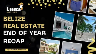 Ambergris Caye, Belize Real Estate Market Year-End Recap & 2024 Predictions