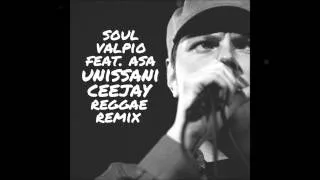 SOUL VALPIO FEAT. ASA - UNISSANI (CEEJAY REGGAE REMIX)