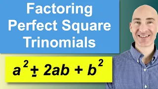 Factoring Perfect Square Trinomials