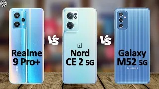 OnePlus Nord CE 2 5G VS Realme 9 Pro Plus VS Samsung Galaxy M52 5G
