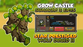 GROW CASTLE: Let's activate 3 ENTS! A guide about Prestiged Wolf Druid II