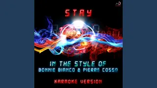 Stay (In the Style of Bonnie Bianco & Pierre Cosso) (Karaoke Version)