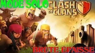 [CLASH OF CLANS] MODE SOLO - BRUTE ÉPAISSE !