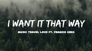 Backstreet Boys - I Want It That Way | Music Travel Love ft. Francis Greg (Cover + Lyrics)