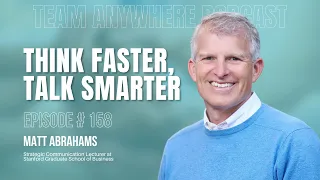 Think Faster, Talk Smarter: How to Be Better Communicators | EP 158 with Matt Abrahams