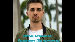 Pascal Letoublon - Friendships (Instrumental)