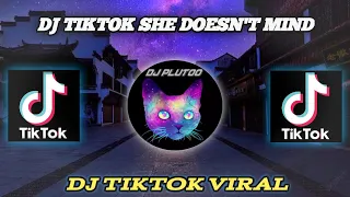 DJ SHE DOESN'T MIND | TIKTOK VIRAL | SEAN PAUL TIKTOK SONG