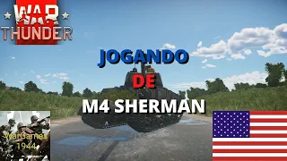 WarThunder - Jogando de M4 Sherman