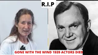 9 Actors From  GONE WITH THE WIND 1939 Who Have Sadly Died