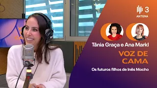 Os futuros filhos de Inês Mocho | Voz de Cama | Antena 3