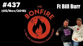 The Bonfire #437 Ft Bill Burr (05 Nov 2018)