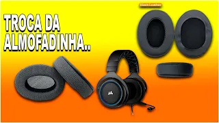 Troca de Almofadas Headset Corsair Hs50