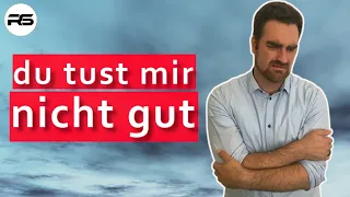 Was tun, wenn eine Person nicht gut für dich ist