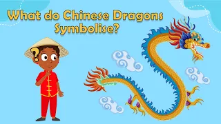 What do Chinese Dragons Symbolise | Chinese Dragons for Kids | What is a Chinese Dragon? | Dragons