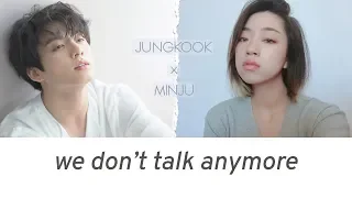 JUNGKOOK x MINJU - We Don't Talk Anymore (duet cover)