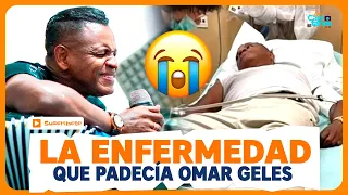 La ENFERMEDAD que PADECÍA Omar Geles y por la que hace tan solo tres semanas lo habían HOSPITALIZADO