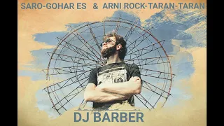 DJ BARBER - GOHAR ES / TARAN-TARAN MIX  @SaroTovmasyan  @sonesilverofficial