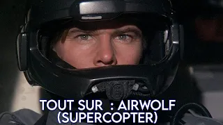 SUPERCOPTER (AIRWOLF) TOUT SUR LA SÉRIE TV. ÉMISSION PHASE 'S'#17