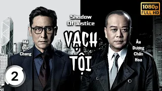 Vạch Tội  (Shadow of Justice) 02/32 | Âu Dương Chấn Hoa, Mã Đức Chung, Vạn Ỷ Văn | TVB 2021