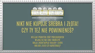 MN 71: Nikt nie kupuje złota i srebra! Czy Ty też nie powinieneś?