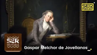 SER Historia | Gaspar Melchor de Jovellanos