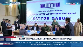 Farg‘ona viloyati hokimi sayyor qabul o‘tkazdi