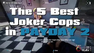 The 5 Best Joker Cops in Payday 2