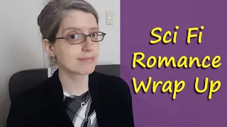 Science Fiction Romance Wrap Up || Always Doing