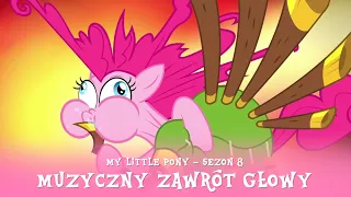 My Little Pony - Sezon 8 Odcinek 18 - Muzyczny zawrót głowy