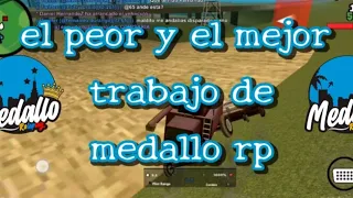 el mejor y el peor trabajo de [MEDALLO RP]