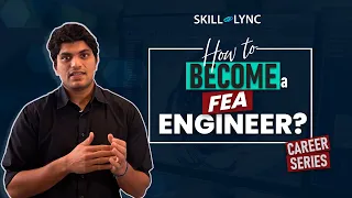 How to become a FEA Engineer? | Skill-Lync