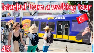 WALKING TOUR Turkey | Tram and street walk ￼amazing so beautiful Istanbul | 🇨🇭RAC #157#