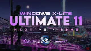 Windows X-Lite 'Ultimate 11 Neon' v2 • Windows 11 23H2 Reimagined!