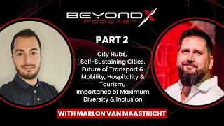 BeyondCities: Marlon Van Maastricht Part 2 – Designing Smart, Sustainable Cities of the Future