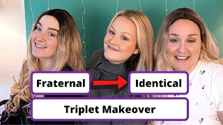 Transforming fraternal triplets to identical triplets | Baxter Triplet Makeover