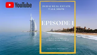 Dubai Real Estate Talk Show | Full Episode 1 | Dubai Real Estate Market After Covid-19