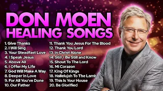 Healing Songs of Don Moen 2023 - Praise And Worship Music Non Stop Gospel Songs of All Time