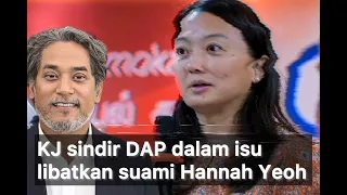 KJ sindir DAP dalam isu tender kepada suami Hannah Yeoh