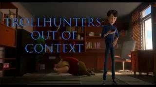 Trollhunters: Out of Context