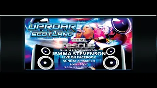 Uproar Scotland Live Feat Rescue & Jemma Stevenson