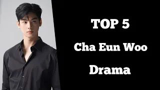 TOP 5 Cha Eun Woo Drama list || Cha Eun Woo kDrama