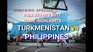 FIBA 3x3 U18 World Cup 2017 Philippines vs Turkmenistan Full Game Highlights