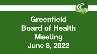 Greenfield Board of Health Meeting June 8, 2022