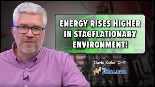 Energy Rises HIGHER in Stagflationary Environment! | The Final Bar (09.25.23)