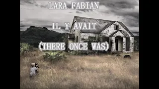 Lara Fabian - Il y Avait [French lyrics & English translation]