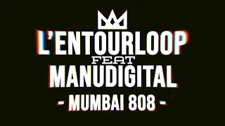 L'ENTOURLOOP - Mumbai 808 ft. Manudigital (Official Music Video)