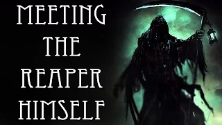 "Meeting the Reaper Himself" | CreepyPasta Storytime