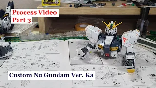 Process Video Part 3 - Custom Nu Gundam Ver. Ka